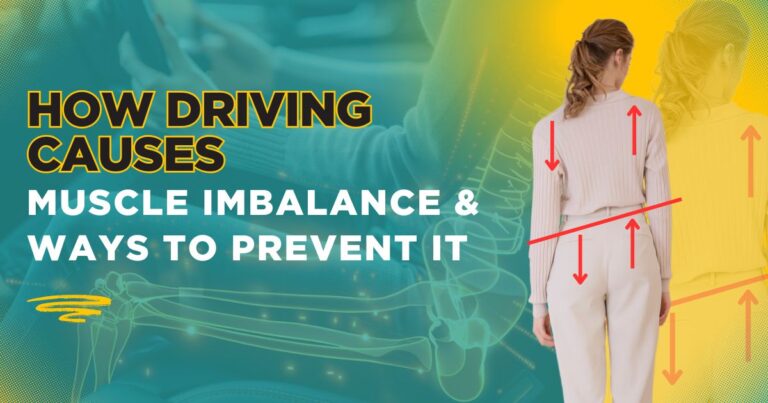 Infographic showing how driving causes muscle imbalance with a woman’s back posture misaligned and text overlay explaining prevention tips.