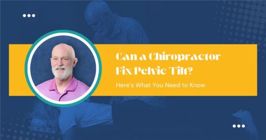 Can a Chiropractor Fix Pelvic Tilt? Here’s What You Need to Know